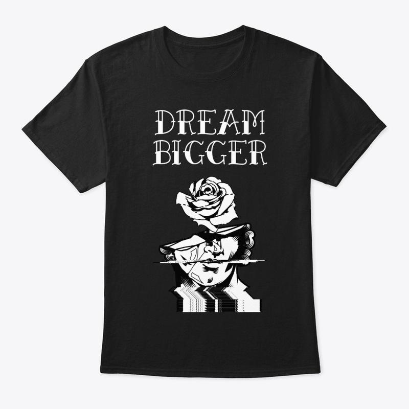 DREAM BIGGER